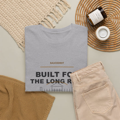 Built For The Long Run Luxury Ambition Shirt | Saucedidit Ownership Tee