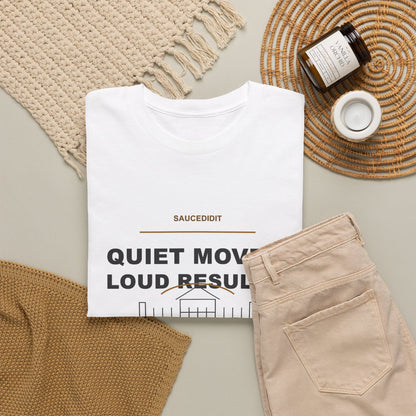 Quiet Moves Loud Results Luxury Ambition Shirt | Saucedidit Ownership Tee