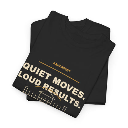 Quiet Moves Loud Results Luxury Ambition Shirt | Saucedidit Ownership Tee