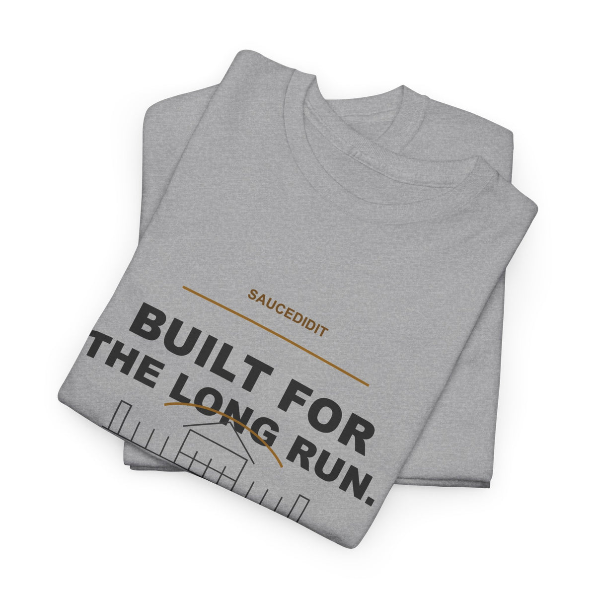 Built For The Long Run Luxury Ambition Shirt | Saucedidit Ownership Tee