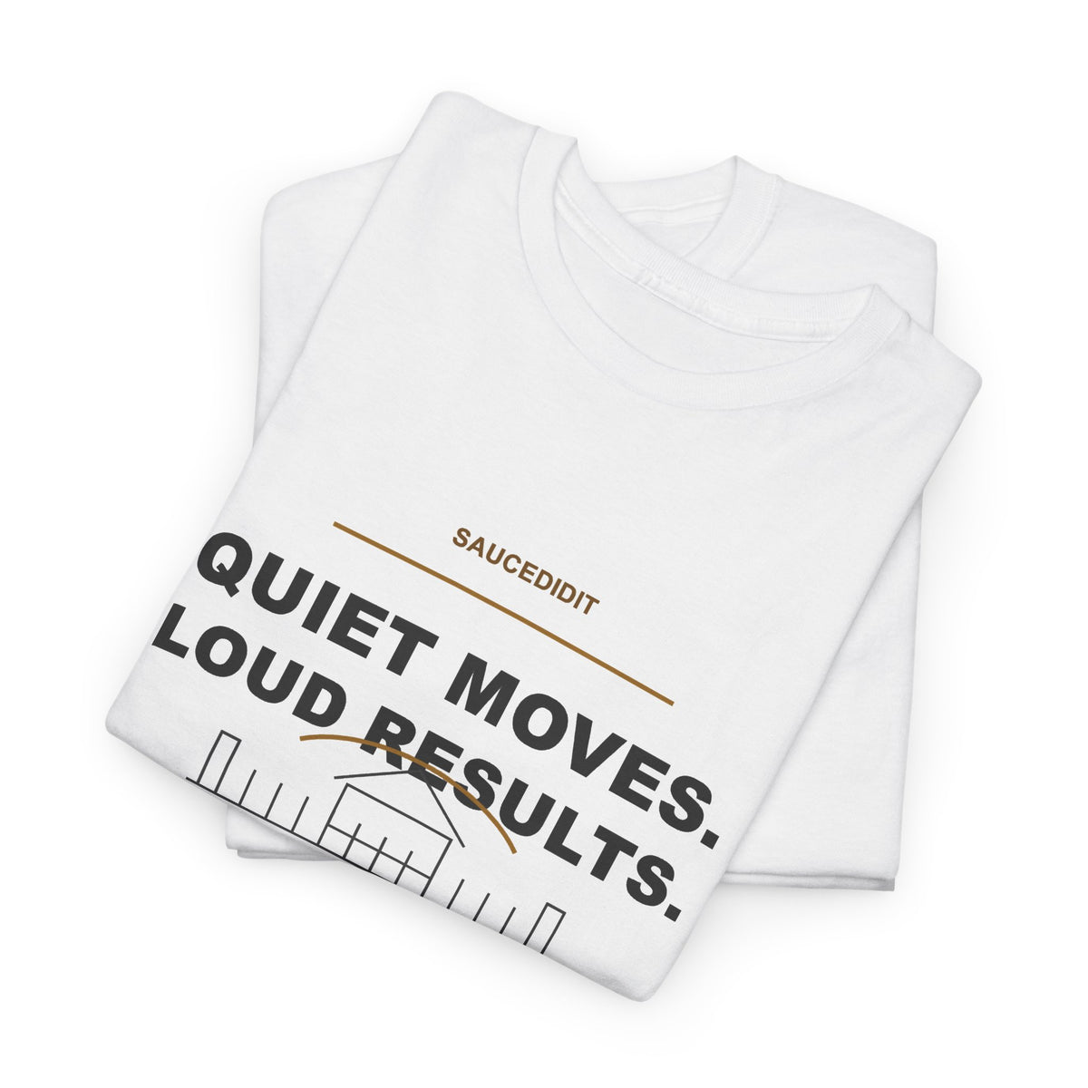 Quiet Moves Loud Results Luxury Ambition Shirt | Saucedidit Ownership Tee