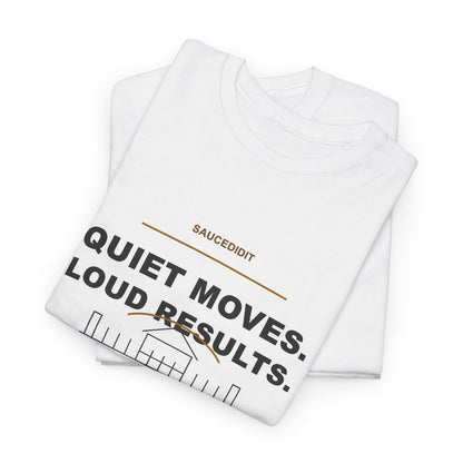 Quiet Moves Loud Results Luxury Ambition Shirt | Saucedidit Ownership Tee