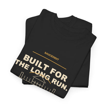 Built For The Long Run Luxury Ambition Shirt | Saucedidit Ownership Tee