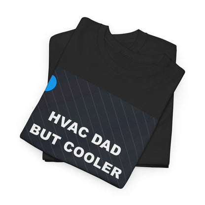 HVAC Dad But Cooler Funny Technician Father Shirt