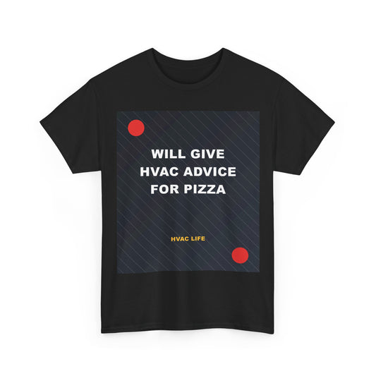 Will Give HVAC Advice For Pizza Funny HVAC Shirt